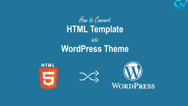 How to Convert HTML template into WordPress Theme
